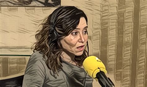 La Presidenta Isabel D Az Ayuso En Catalu A Radio Defiende La