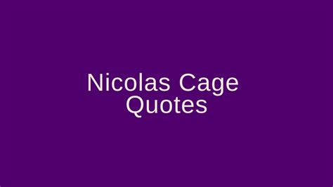 Nicolas Cage Quotes – Pretty Phrases