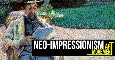 Art Movement Neo Impressionism Rtf Rethinking The Future