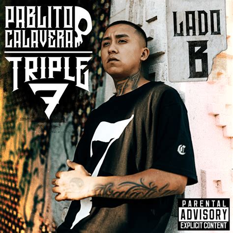 Pablito Calavera Triple 7 Lado B Lyrics And Tracklist Genius