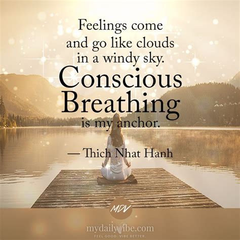 Feelings Come And Go Like Clouds In A Windy Sky Conscious Breathing Is