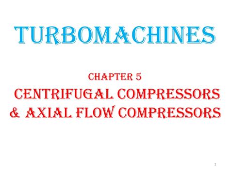 Ppt Turbomachines Chapter 5 Centrifugal Compressors And Axial Flow