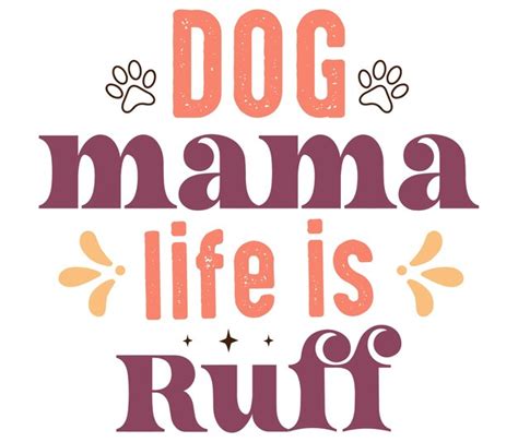 Une Affiche Qui Dit Que La Vie De Maman Chien Est Ruff Vecteur Premium