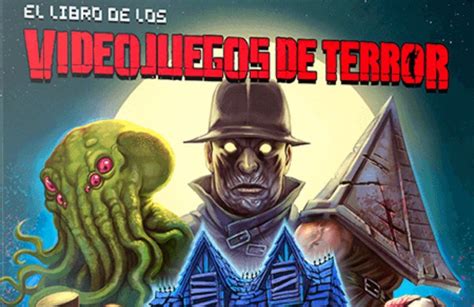 El Libro De Los Videojuegos De Terror Est S Preparado Para