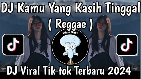 DJ REGGAE KAMU YANG AKU TINGGAL KING BOYY SOPAN VIRAL TIK TOK 2024