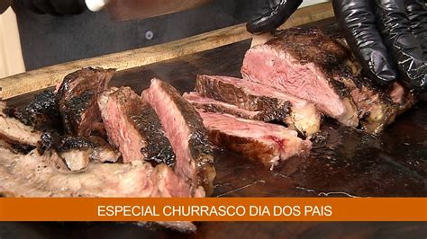 Especial Churrasco Dia Dos Pais Youtube