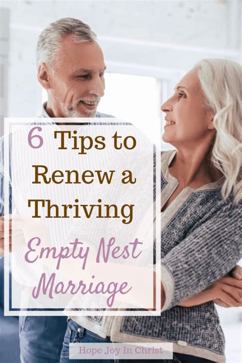 6 Tips To Renew A Thriving Empty Nest Marriage Hope Joy In Christ