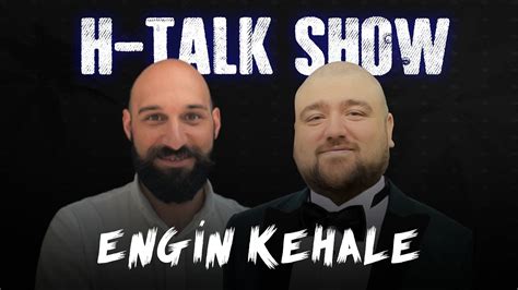 H TALK SHOW Engin Kehale YouTube