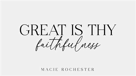 Great Is Thy Faithfulness Original Composition Macie Rochester