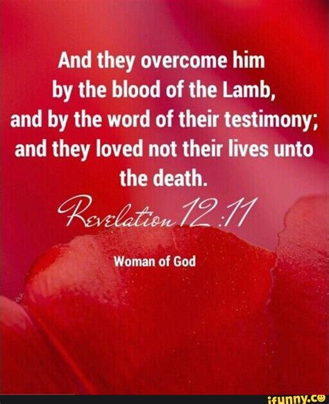 And They Overcome Him By The Blood Of The Lamb And By The Word Of