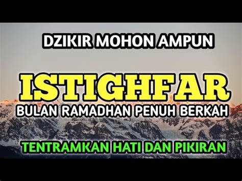 Istighfar Dzikir Taubat Nasuha Penenang Hati Astaghfirullah Rabbal