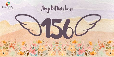 Understanding Angel Number 156 Meaning