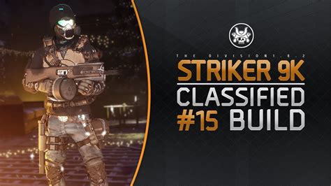 The Division 1 8 2 Striker 9K Classified Build YouTube