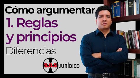 Argumentaci N Jur Dica Reglas Y Principios Sus Diferencias Youtube