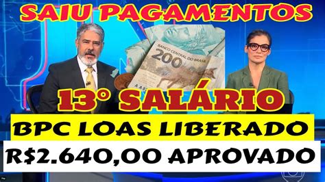 SAIU 13 SALÁRIO PARA BPC LOAS R 2 640 00 SERÁ PAGO PARA ESSE GRUPO DE