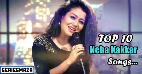 Neha Kakkar Top 10 Mp3 Song – Download Now