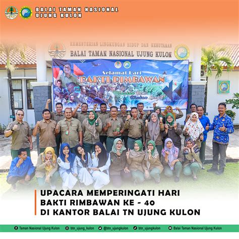 MEMPERINGATI HARI BAKTI RIMBAWAN KE 40 Taman Nasional Ujung Kulon