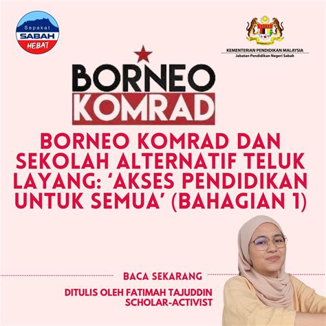 Borneo Komrad Dan Sekolah Alternatif Teluk Layang ‘akses Pendidikan