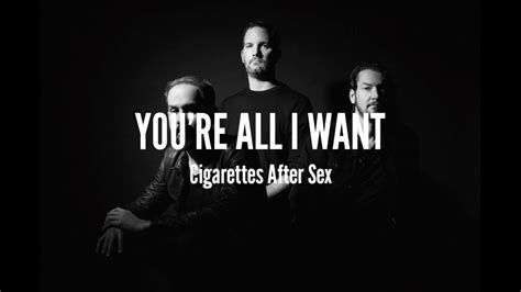 Cigarettes After Sex You Re All I Want Lyrics YouTube