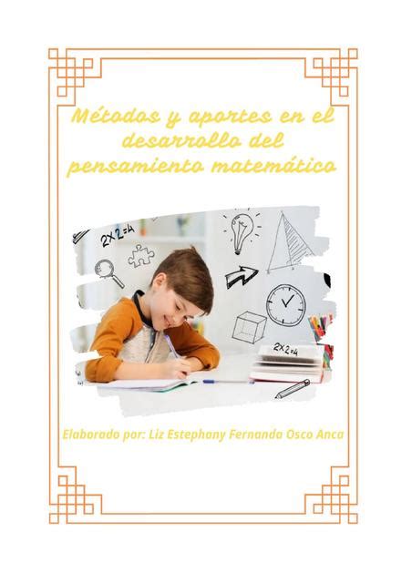 MÉTODOS Y APORTES EN EL DESARROLLO DEL PENSAMIENTO MATEMÁTICO LIZ