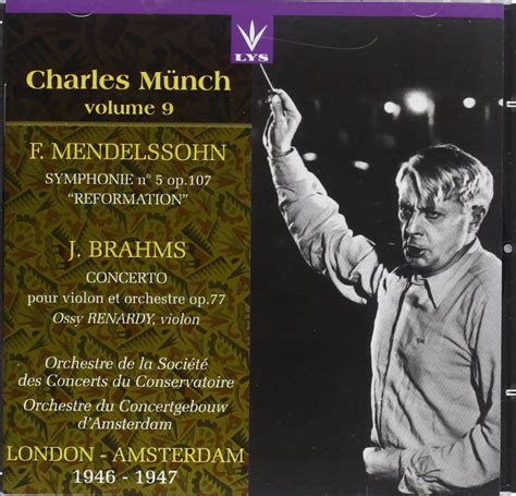 Charles Munch Vol 9 Brahms Mendelssohn Charles Munch Ossy Renardy