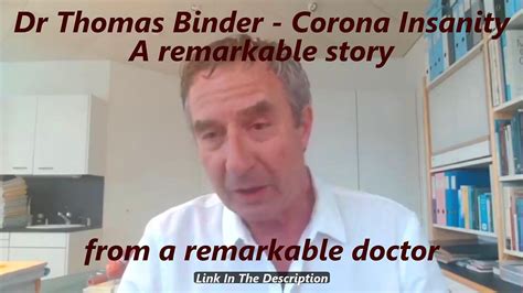 Dr Thomas Binder Corona Insanity A Remarkable Story From A