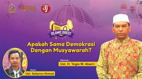 Apakah Sama Demokrasi Dengan Musyawarah Ust H Yogie W Abarri YouTube