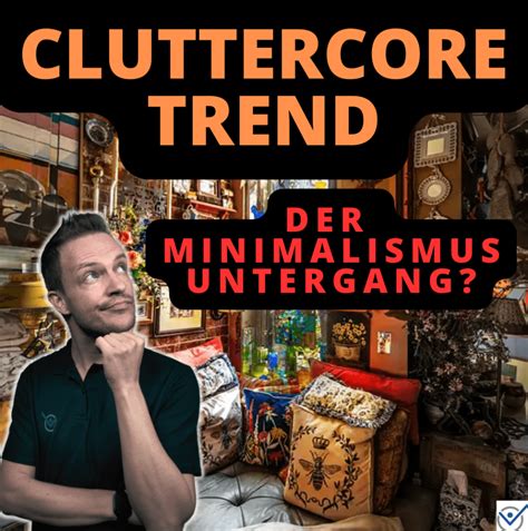 Cluttercore Trend Cluttercore Was Ist Das Cluttercore Vs Minimalist