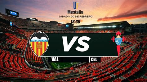 LIVE Valencia Vs Celta De Vigo EN DIRECTO La Liga EN VIVO YouTube