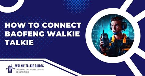 How To Connect Baofeng Walkie Talkie February 2024