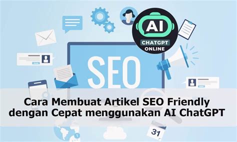 Cara Membuat Artikel SEO Friendly Dengan Cepat Menggunakan AI ChatGPT