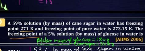 A Solution By Mass Of Cane Sugar In Water Has Freezing Point K