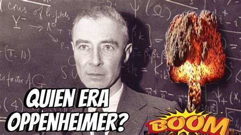 Quién era Oppenheimer El Hombre detrás de la Bomba Atómica YouTube