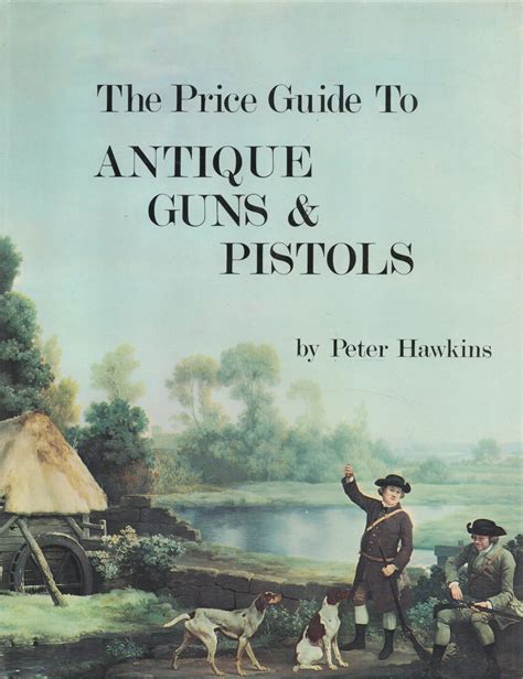 The Price Guide to Antique Guns and Pistols - Jeremy Tenniswood Militaria