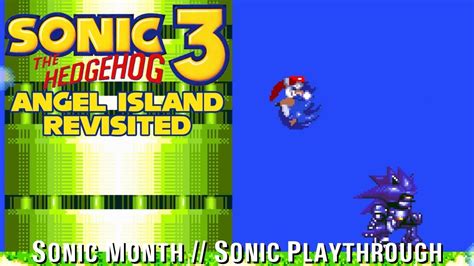 Sonic The Hedgehog 3 Angel Island Revisited Playthrough ~ Sonic The