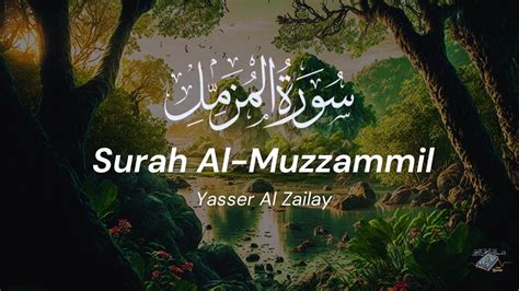 Surah Al Muzzammil Enshrouded One Full Chapter Yaser Alzailay