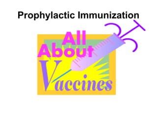 Prophylactic immunization based on medical science | PPT