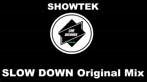 Showtek Slow Down Original Mix Youtube