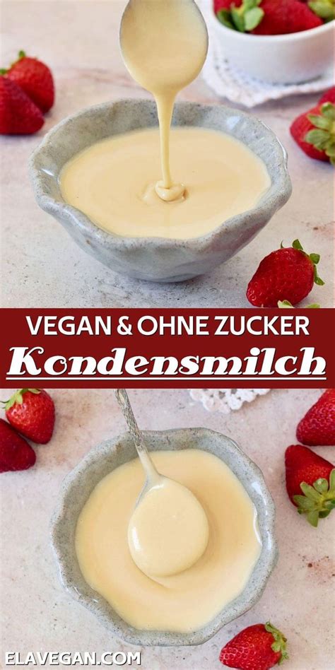 Kondensmilch Selber Machen Vegan Ohne Zucker Elavegan Vegan