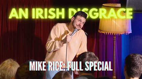 Mike Rice An Irish Disgrace Full Stand Up Comedy Special Youtube