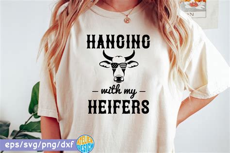 Hanging With My Heifers Svg Tshirt Graphic By Atelier Design Creative