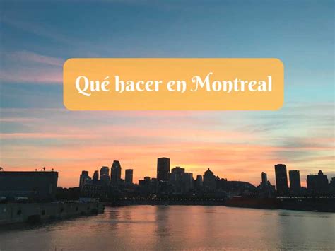 Qué hacer en Montreal GUÍA COMPLETA Y MAPA