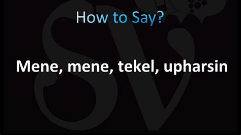 How To Pronounce Mene Mene Tekel Upharsin Youtube