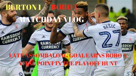 LAST MINUTE SCENES Burton Vs Middlesbrough Vlog YouTube