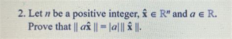 Solved 2 Let N Be A Positive Integer 𝐱̂∈ℝ N And A ∈ℝ Prove That A