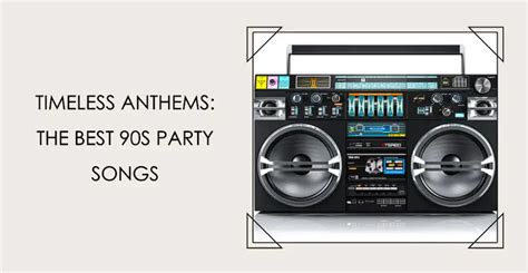 Top 10 Best 90s Party Songs: Timeless Anthems To Dance - The Beer Exchange