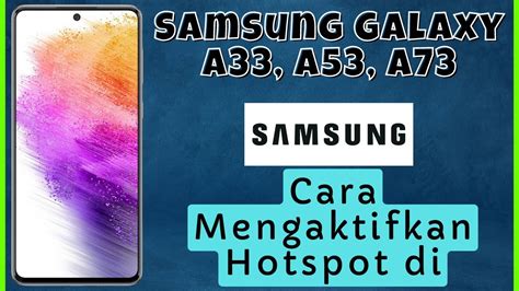 Cara Mengaktifkan Hotspot Di Samsung Galaxy A A A Youtube