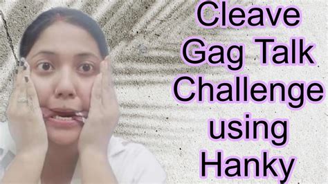 Cleave Gag Talk Challenge Using Gent S Hanky Skincare Chit Chat Gag