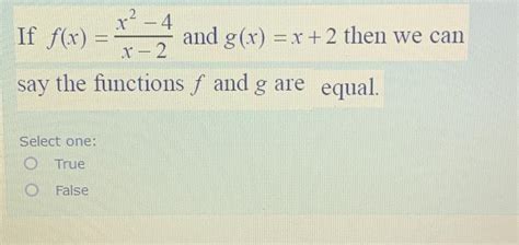 Solved If F X X X And G X X Then We Can Say The Chegg