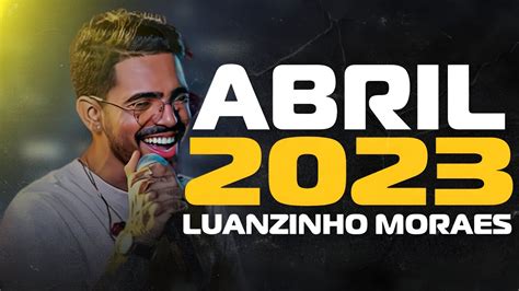 LUANZINHO MORAES ABRIL 2023 SOFRÊNCIA EM DOBRO YouTube